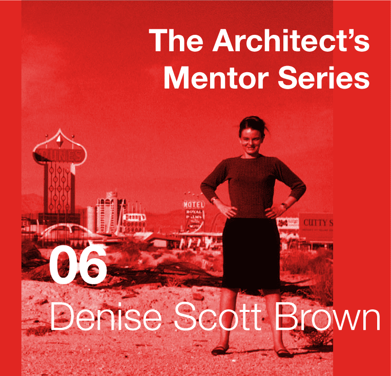 Architect Mentor - Denise Scott Brown - CambridgeSeven