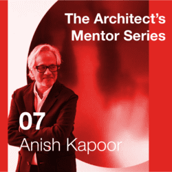 Architect Mentor - Anish Kapoor - CambridgeSeven